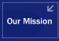 Our Mission