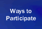 Ways to Participate